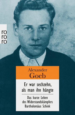 Alexander Goeb: Er war sechzehn, als man ihn hängte