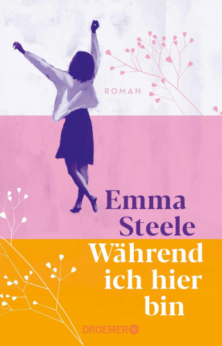 Emma Steele: Während ich hier bin