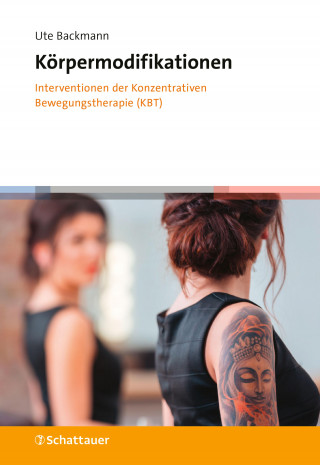 Ute Backmann: Körpermodifikationen – Interventionen der Konzentrativen Bewegungstherapie (KBT)