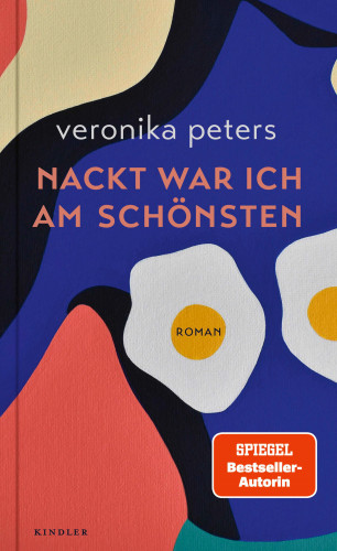 Veronika Peters: Nackt war ich am schönsten