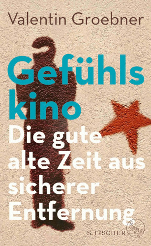 Valentin Groebner: Gefühlskino
