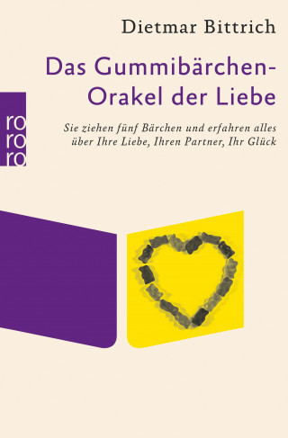 Dietmar Bittrich: Das Gummibärchen-Orakel der Liebe