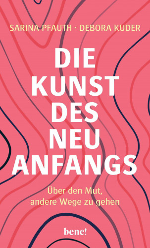 Sarina Pfauth, Debora Kuder: Die Kunst des Neuanfangs