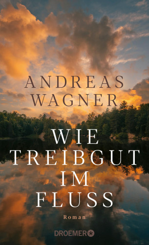Andreas Wagner: Wie Treibgut im Fluss