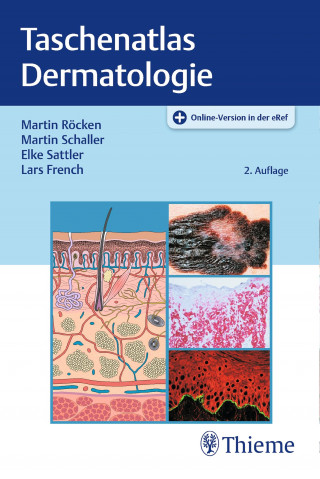 Martin Röcken, Martin Schaller, Elke Sattler, Lars French: Taschenatlas Dermatologie