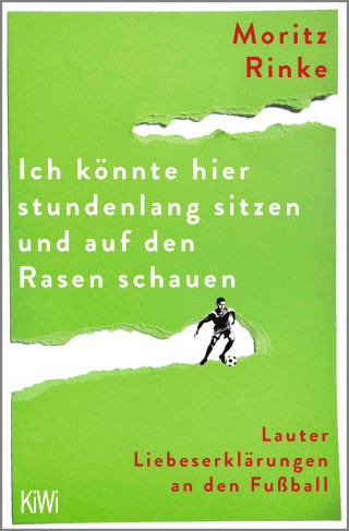 Moritz Rinke: Ich könnte hier stundenlang sitzen und auf den Rasen schauen