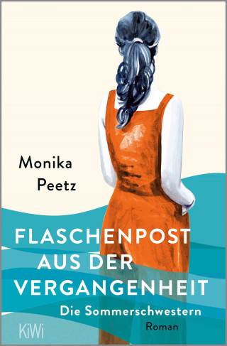 Monika Peetz: Flaschenpost aus der Vergangenheit - Die Sommerschwestern