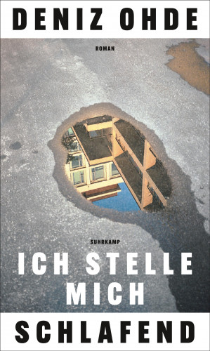 Deniz Ohde: Ich stelle mich schlafend