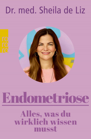 Dr. med. Sheila de Liz: Endometriose – Alles, was du wirklich wissen musst