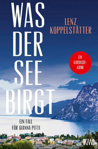 Lenz Koppelstätter: Was der See birgt