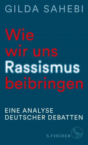 Gilda Sahebi: Wie wir uns Rassismus beibringen
