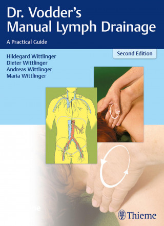 Hildegard Wittlinger, Dieter Wittlinger, Andreas Wittlinger, Maria Wittlinger: Dr. Vodder's Manual Lymph Drainage