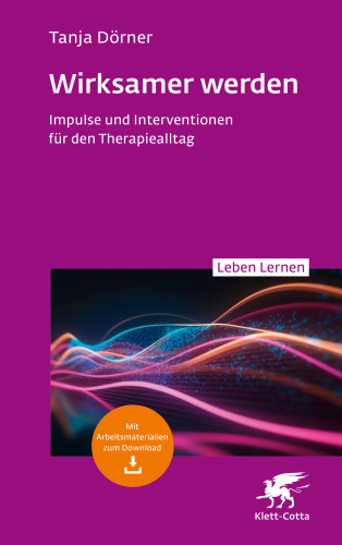 Tanja Dörner: Wirksamer werden (Leben Lernen, Bd. 347)