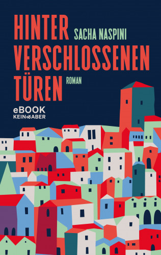 Sacha Naspini: Hinter verschlossenen Türen