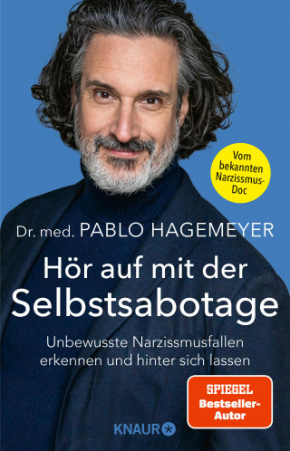 Dr. med. Pablo Hagemeyer: Hör auf mit der Selbstsabotage