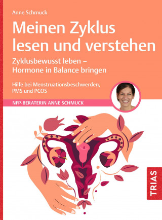 Anne Schmuck: Meinen Zyklus lesen und verstehen