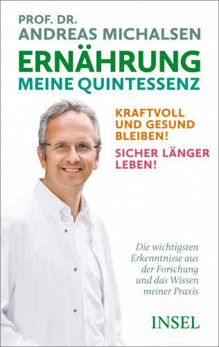 Prof. Dr. Andreas Michalsen: Ernährung. Meine Quintessenz