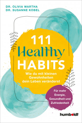 Dr. Olivia Wartha, Dr. Susanne Kobel: 111 Healthy Habits