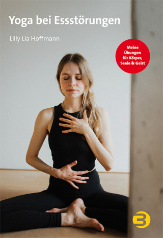 Lilly Lia Hoffmann: Yoga bei Essstörungen