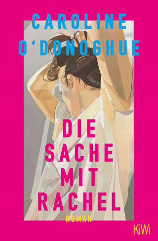 Caroline O'Donoghue: Die Sache mit Rachel