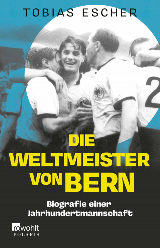 Tobias Escher: Die Weltmeister von Bern