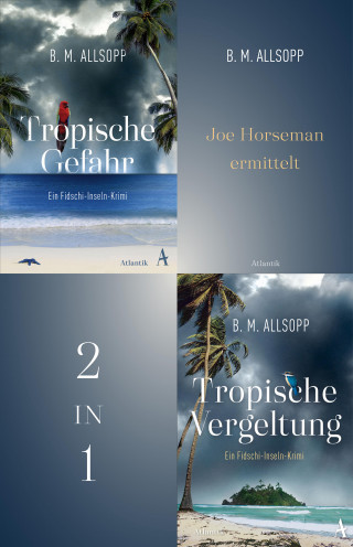 B. M. Allsopp: Joe Horseman ermittelt in Tropische Gefahr - Tropische Vergeltung