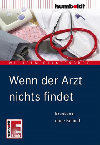 Wilhelm Girstenbrey: Wenn der Arzt nichts findet