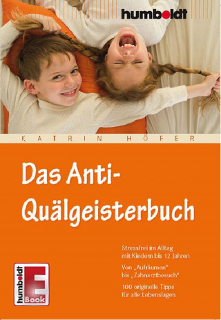 Katrin Höfer: Das Anti-Quälgeisterbuch