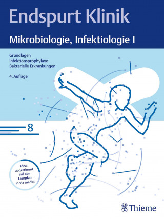Endspurt Klinik: Endspurt Klinik: Mikrobiologie, Infektiologie I
