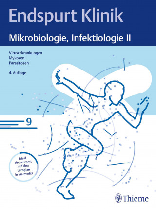 Endspurt Klinik: Endspurt Klinik: Mikrobiologie, Infektiologie II