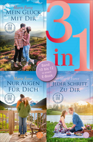Marie Force: Mein Glück mit dir / Nur Augen für dich / Jeder Schritt zu dir - Lost in Love. Die Green-Mountain-Serie - Drei Romane in einem Band