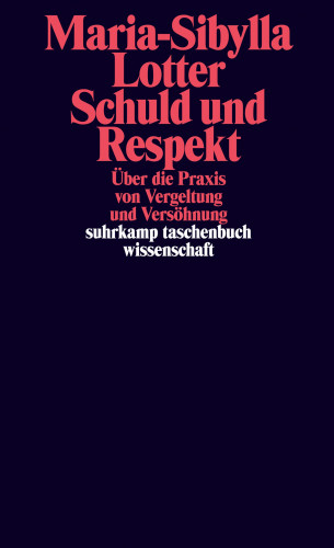 Maria-Sibylla Lotter: Schuld und Respekt