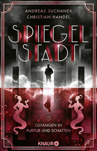 Andreas Suchanek, Christian Handel: Spiegelstadt 2. Gefangen in Purpur und Schatten