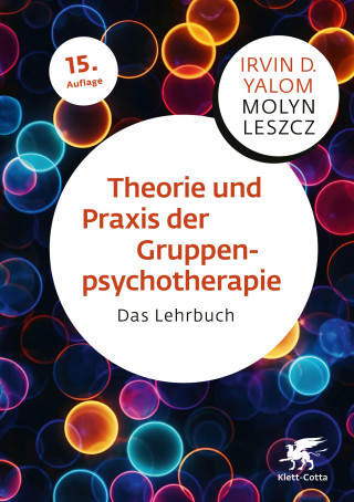 Irvin D. Yalom: Theorie und Praxis der Gruppenpsychotherapie