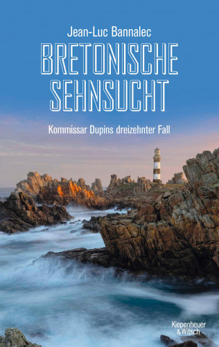 Jean-Luc Bannalec: Bretonische Sehnsucht