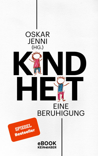 Barbara Bleisch, Holger Baumann, Judith Burkart, Moritz Daum, Günther Fink, Silja Häusermann, Roland Reichenbach, Dieter Rüttimann, Heidi Simoni, Daniel Süss: Kindheit