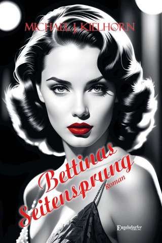 Michael J. Kielhorn: Bettinas Seitensprung
