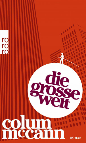 Colum McCann: Die große Welt