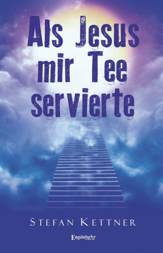 Stefan Kettner: Als Jesus mir Tee servierte