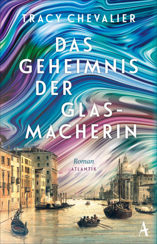 Tracy Chevalier: Das Geheimnis der Glasmacherin