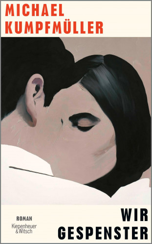 Michael Kumpfmüller: Wir Gespenster