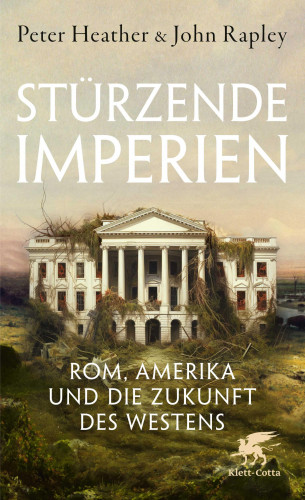 Peter Heather, John Rapley: Stürzende Imperien