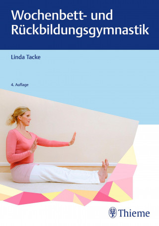 Linda Tacke: Wochenbett- und Rückbildungsgymnastik