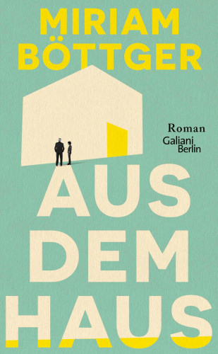 Miriam Böttger: Aus dem Haus