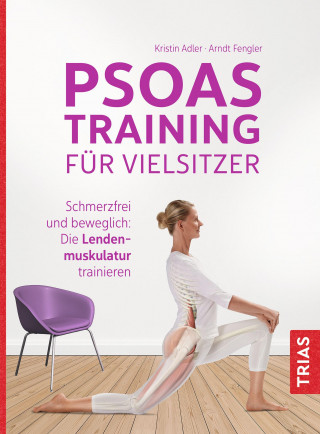 Kristin Adler, Arndt Fengler: Psoas-Training für Vielsitzer