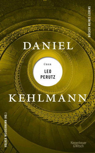 Daniel Kehlmann: Daniel Kehlmann über Leo Perutz