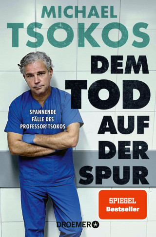Prof. Dr. Michael Tsokos: Dem Tod auf der Spur