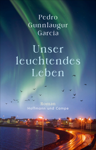 Pedro Gunnlaugur Garcia: Unser leuchtendes Leben