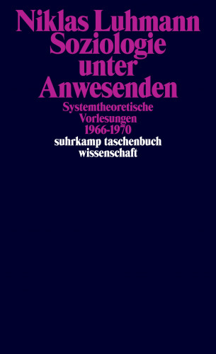 Niklas Luhmann: Soziologie unter Anwesenden