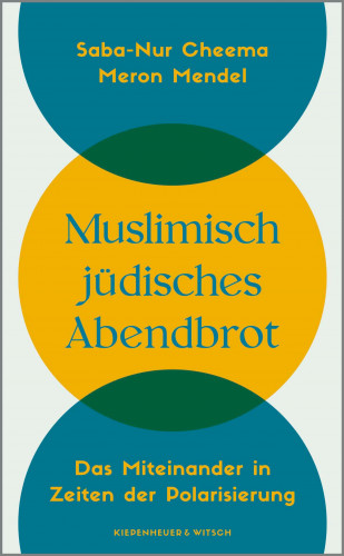 Saba-Nur Cheema, Meron Mendel: Muslimisch-jüdisches Abendbrot